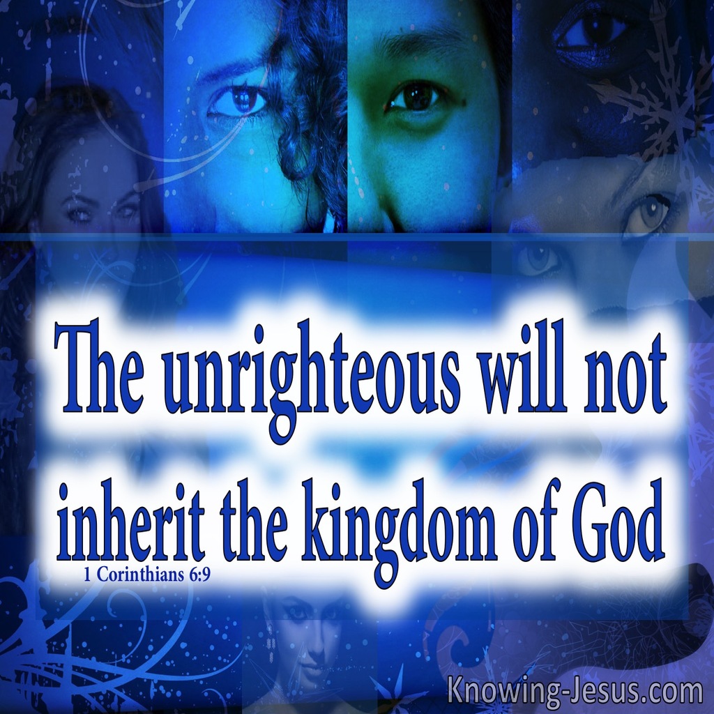 1 Corinthians 6:9 The Unrighteous Will Not Inherit The Kingdom (white)